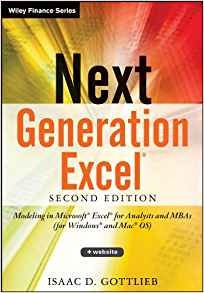 Next Generation Excel Modeling In Excel For Analysts And Mba