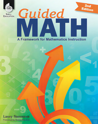 Guided Math: A Framework For Mathematics Instruction Second Edition, De Sammons, Laney. Editorial Shell Educ Pub, Tapa Blanda En Inglés