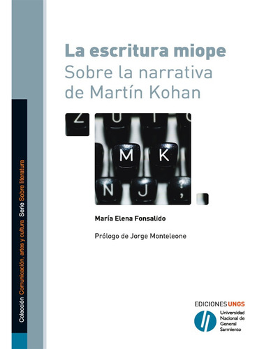 Escritura Miope, Sobre La Narrativa De Martin Kohan - Maria 