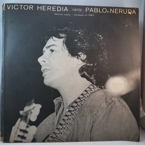 Victor Heredia Canta Pablo Neruda Vinilo Lp Mb+