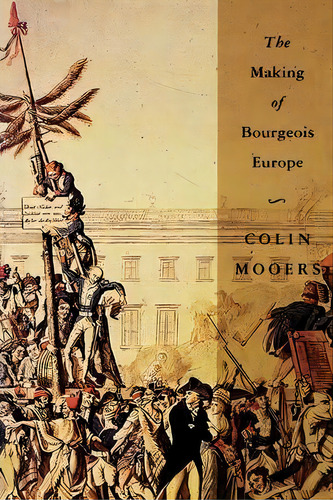 The Making Of Bourgeois Europe : Absolutism, Revolution And The Rise Of Capitalism In England, Fr..., De Colin Mooers. Editorial Verso Books, Tapa Blanda En Inglés