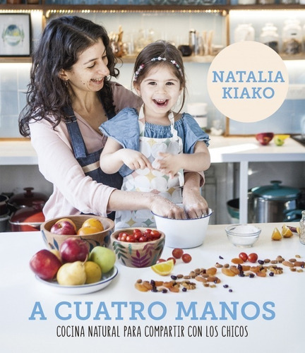 A Cuatro Manos - Natalia Kiako - Sudamericana Libro Cocina