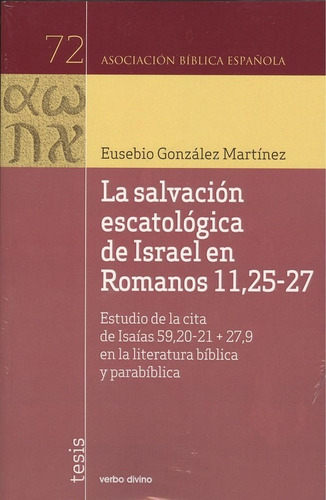 La Salvacion Escatologica De Israel En Romanos 11, 25-27