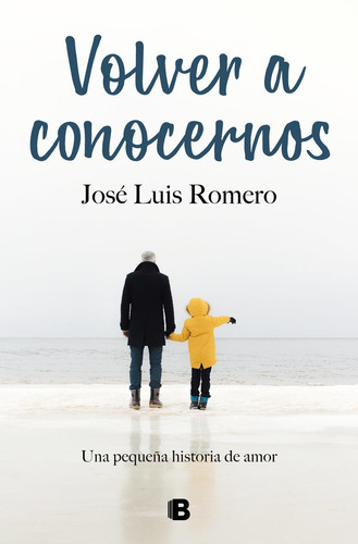 Volver A Conocernos, De Romero, Jose Luis. Editorial B, Editorial, Tapa Blanda En Español
