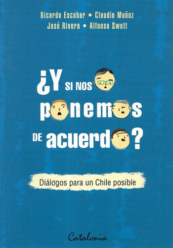 ¿ Y Si Nos Ponemos De Acuerdo ? / Escobar Muñoz Rivera Swett (Usado)