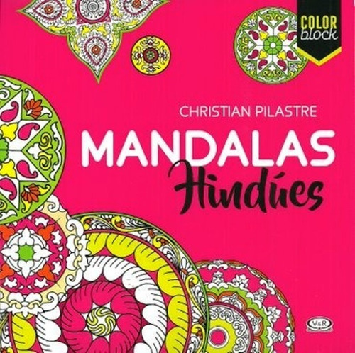 Color Block - Mandalas Hindúes De Christian Pilastre