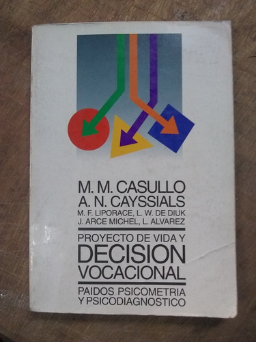 Proyecto De Vida Y Decisión Vocacional. Casullo 1994/306 Pág