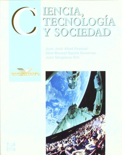 Libro Ciencia, Tecnologia Y Sociedad, 1º Y 2º Bachillerato (