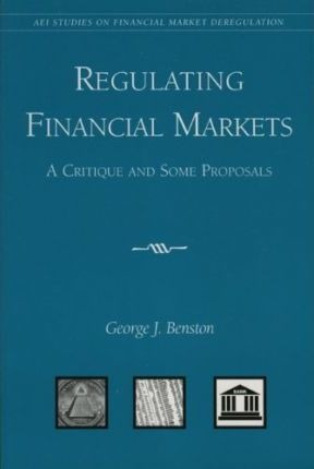 Regulating Financial Markets : A Critique And Some Propos...