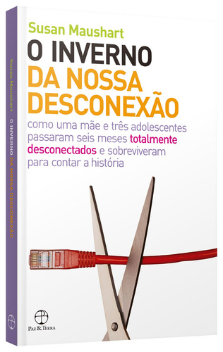 O inverno da nossa desconexão, de Maushart, Susan. Editorial Editora Paz e Terra Ltda., capa mole em português, 2012