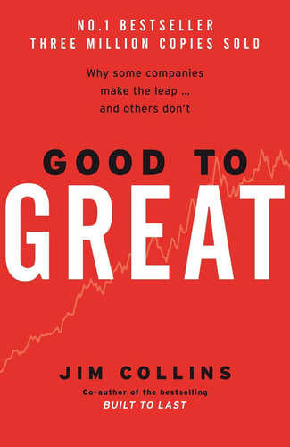 Jim Collins -de Bueno A Excelente: Por Qué Algunas Empresas