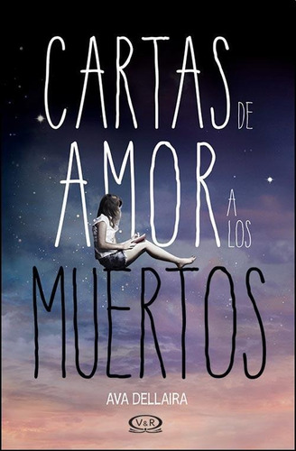 Cartas De Amor A Los Muertos - Ava Dallaira