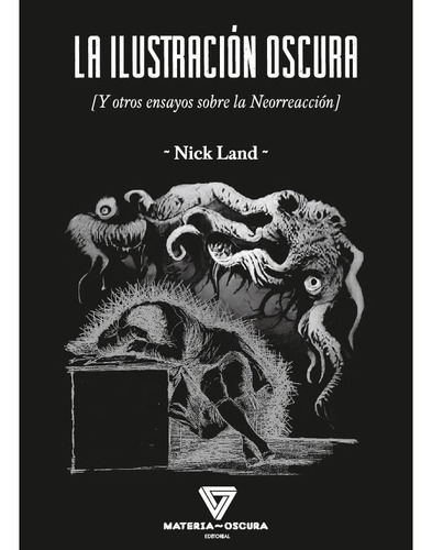 La Ilustración Oscura Nick Land Materia Oscura