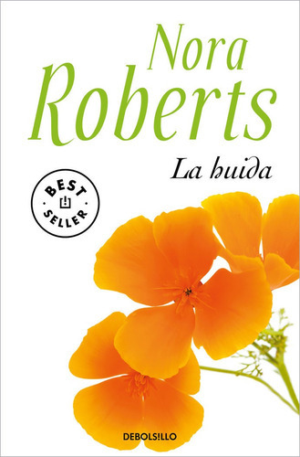 La Huida, De Roberts, Nora. Editorial Debolsillo, Tapa Blanda En Español