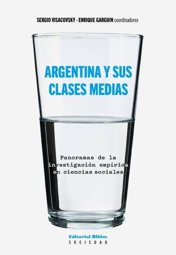 Argentina Y Sus Clases Medias. Panoramas De La Investigació