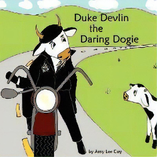 Duke Devlin The Daring Dogie, De Amy Lee Coy. Editorial Z Press, Tapa Blanda En Inglés