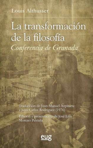 La Transformacion De La Filosofia, De Althusser, Louis. Editorial Universidad De Granada, Tapa Blanda En Español