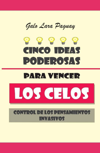 Libro: Cinco Ideas Poderosas Para Vencer Los Celos (1) En