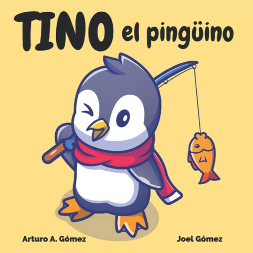 Libro: Tino El Pingüino: Cuento De Animales Felices (8) (cue