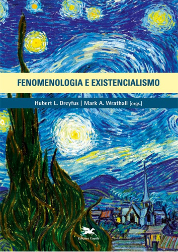 Fenomenologia e existencialismo, de Dreyfus, Hubert L.. Editora Associação Jesuítica de Educação e Assistência Social - Edições Loyola, capa mole em português, 2012