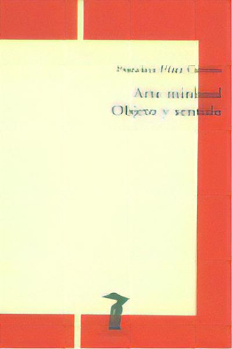 Arte Minimal. Objeto Y Sentido, De Pérez Carreño, Francisca. Editorial A. Machado Libros S. A., Tapa Blanda En Español