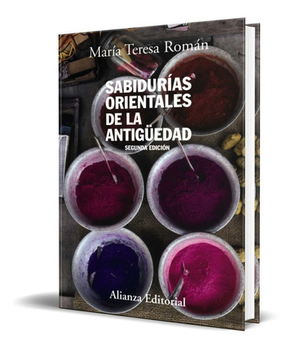 Sabidurias Orientales De La Antigüedad, De Maria Teresa Roman. Editorial Alianza Editorial, Tapa Blanda En Español, 2008