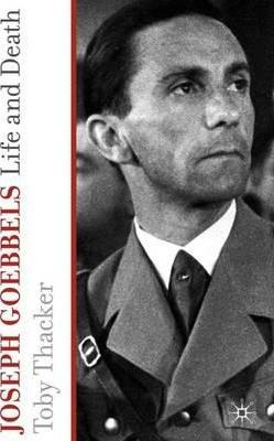 Libro Joseph Goebbels : Life And Death - Toby Thacker