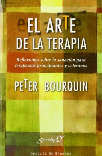 El Arte De La Terapia : Reflexiones Sobre La Sanación Para T