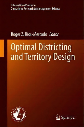 Optimal Districting And Territory Design, De Roger Z. Rios-mercado. Editorial Springer Nature Switzerland Ag, Tapa Dura En Inglés