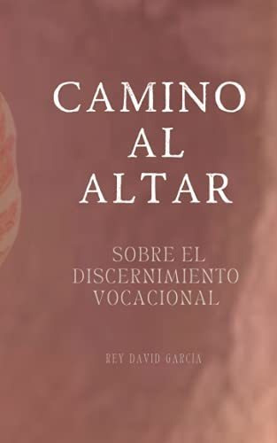 Libro : Camino Al Altar Sobre El Discernimiento Vocacional 