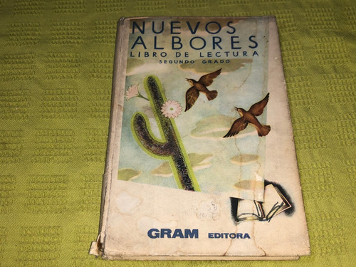 Nuevos Albores/ Libro De Lectura Segundo Grado- Gram Editora