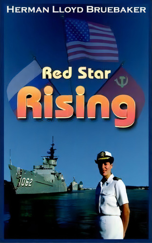 Red Star Rising, De Herman Lloyd Bruebaker. Editorial Authorhouse, Tapa Blanda En Inglés