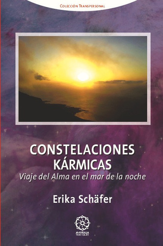 Constelaciones Kãârmicas: Viaje Del Alma En El Mar De La Noche, De Isolde Schäfer, Erika. Editorial Mandala Ediciones, Tapa Blanda En Español