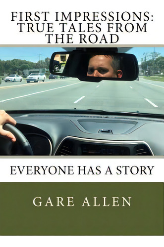 First Impressions: True Tales From The Road, De Allen, Gare. Editorial Createspace, Tapa Blanda En Inglés