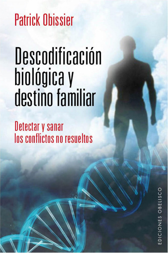 Libro: Descodificacion Biologia Y Destino Familiar. Obissier