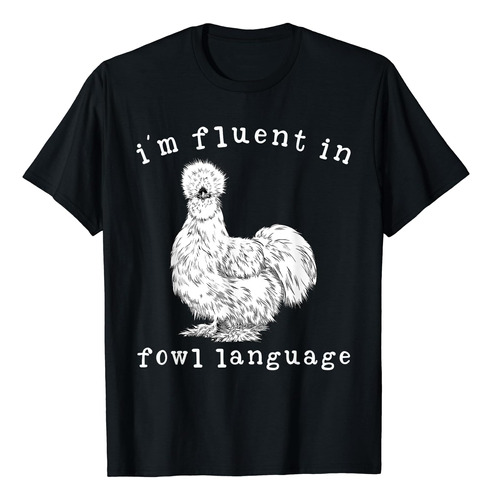 Im Fluent In Fowl Language - Polera Divertida De Granja De