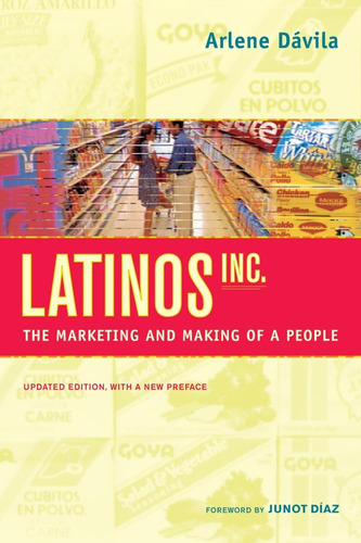 Libro: Latinos, Inc.: The Marketing And Making Of A People