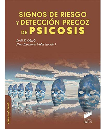 Signos De Riesgo Y Deteccion Precoz De Psicosis - Obiols Jor