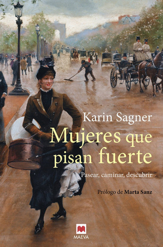 Mujeres que pisan fuerte, de Sagner Karin. Editorial Maeva Ediciones, tapa dura en español