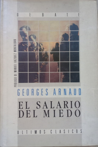 El Salario Del Miedo. Georges Arnaud (ed. Debate)