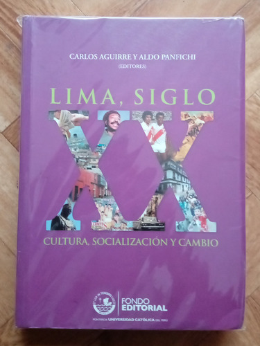 Lima. Siglo Xx, Cultura, Socializacion Y Cambio.