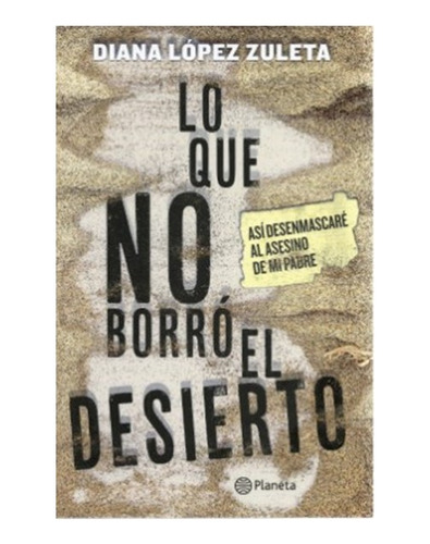 Libro Lo Que No Borro El Desierto