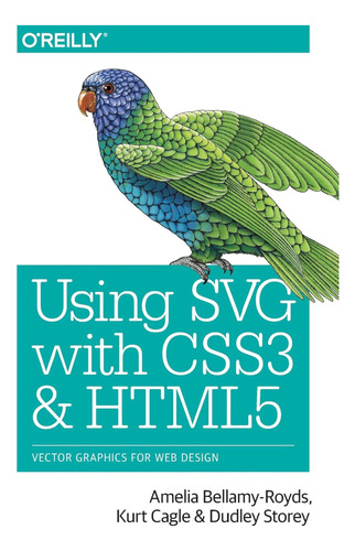 Using Svg With Css3 And Html5: Vector Graphics For Web Desig