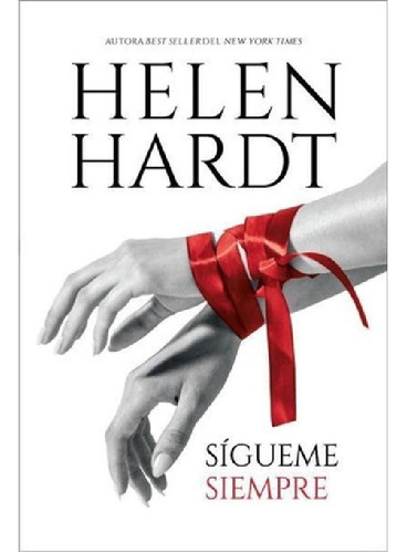 Libro - Sígueme 3: Sígueme Siempre, De Helen Hardt. Serie S