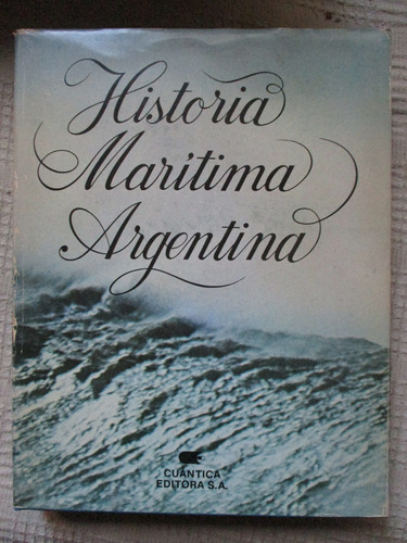 Laurio Destéfani (dir.) - Historia Marítima Argentina Tomo 1