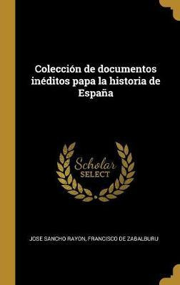 Libro Colecci N De Documentos In Ditos Papa La Historia D...