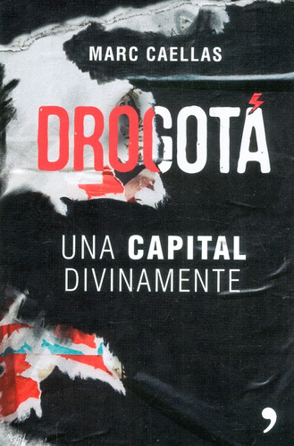 Drogotá, de Marc Caellas. Serie 9584259509, vol. 1. Editorial Grupo Planeta, tapa blanda, edición 2014 en español, 2014