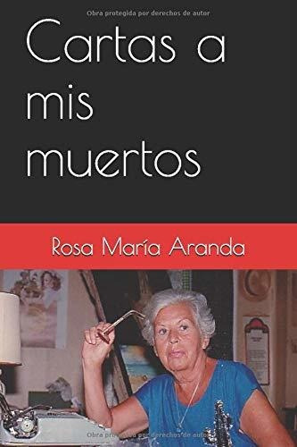 Libro Cartas A Mis Muertos (colección Rosaranda) (spa Lbm3