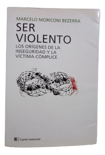 Ser Violento- Marcelo Moriconi Bezerra