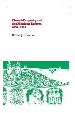 Libro Church Property And The Mexican Reform, 1856-1910 -...